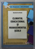 CLIMATUL EDUCATIONAL SI MANAGEMENTUL SCOLII de DANIELA ION BARBU , 2009 ,