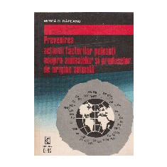Prevenirea actiunii factorilor poluanti asupra animalelor si produselor de origine animala