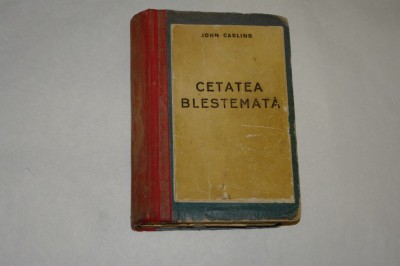 Cetatea blestemata - John Carling - interbelica foto
