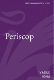 Cumpara ieftin Periscop - Vasile Igna