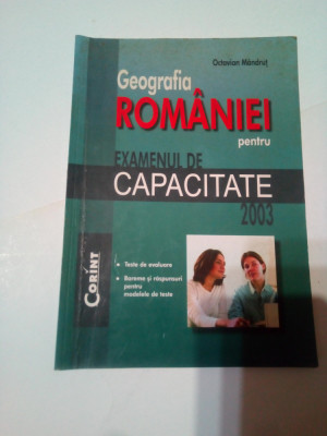 GEOGRAFIA ROMANIEI PENTRU EXAMENUL DE CAPACITATE 2003 ~ OCTAVIAN MANDRUT foto