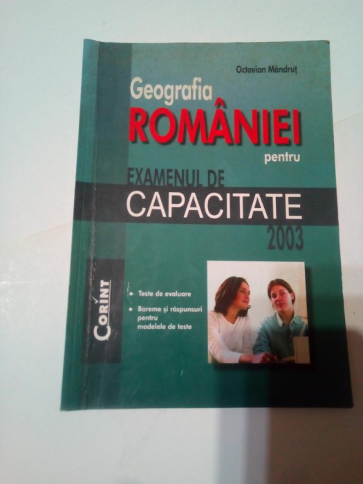 GEOGRAFIA ROMANIEI PENTRU EXAMENUL DE CAPACITATE 2003 ~ OCTAVIAN MANDRUT