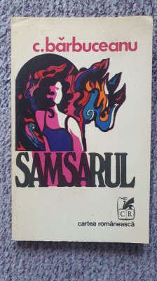 Samsarul, de C. Barbuceanu, Editura Cartea Romaneasca 1975 foto