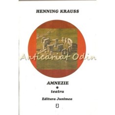 Amnezie. Teatru - Henning Krauss