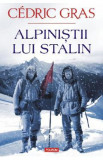 Alpinistii lui Stalin - Cedric Gras, 2024