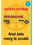 Cumpara ieftin Anul Asta Merg La Scoala, Gordon Korman - Editura Art