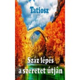 Sz&aacute;z l&eacute;p&eacute;s a szeretet &uacute;tj&aacute;n - Tatiosz