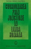 Coordonarea prin Jonctiune in Limba Romana - Suzana Carmen Dumitrescu, 1979, 360 pagini, Editura Stiintifica si Enciclopedica