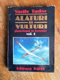 Alaturi de vulturi vol.1 - Vasile Tudor, aviatie / R2P3F, Alta editura