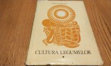 CULTURA LEGUMELOR - Ion Ceausescu - Editura Ceres, 1979, 495 p.
