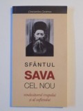SFANTUL SAVA CEL NOU VINDECATORUL TRUPULUI SI AL SUFLETULUI de CONSTANTINE CAVARNOS , 2012