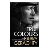 True Colours: Autobiografie Barry Geraghty, Jockey Legendar Cursa Cai, Carte Engleza Despre Rezilienta Sportiva