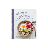 Make It Japanese: Simple Recipes for Everyone