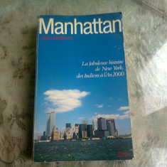 MANHATTAN . LA FABULEUSE HISTOIRE DE NEW YORK, DES INDIENS A L'AN 2000 - ANKA MUHLSTEIN (CARTE IN LIMBA FRANCEZA)