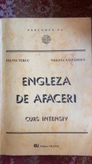 ENGLEZA DE AFACERI-CURS INTENSIV /FULVIA TURCU,VIOLETA NASTASESCU/Editura URANUS foto