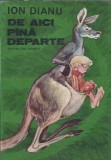 De aici pana departe - Ion Creanga, Editura Ion Creanga, 1988, 102 pagini, carte clasica, literatura romana