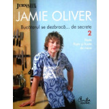 Jamie Oliver. Bucatarul se dezbraca de secrete, vol. 2