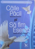 CAILE PACII - EXERCITII PRACTICE SI SA FIM ESENTA - CHEILE DE LA IMPARATIE de JASMUHEEN AMBASADOARE A PACII , 2013 , PREZINTA SUBLINIERI CU CREIONUL