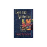 Love and Awakening: Discovering the Sacred Path of Intimate Relationship