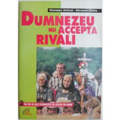 Dumnezeu nu accepta rivali &ndash; Giuseppe Anfossi, Giovanni Villata