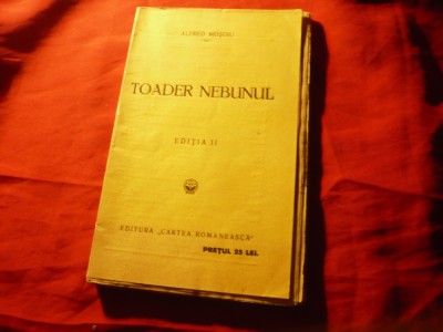 Alfred Mosoiu - Toader Nebunul - Cartea Romaneasca , cca.1926 , 160 pag foto