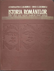 ISTORIA ROMANILOR DIN CELE MAI VECHI TIMPURI PANA AZI-CONSTANTIN C. GIURESCU, DINU C. GIURESCU foto