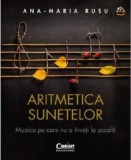 Aritmetica Sunetelor. Muzica Pe Care Nu O Inveti La Scoala - Ana-Maria Rusu