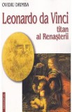 Leonardo da Vinci, titan al Renasterii - Ovidiu Drimba