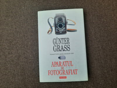 Gunter Grass - Aparatul de fotografiat. Povestiri din camera obscura foto