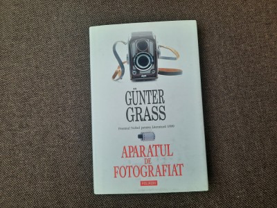 Gunter Grass - Aparatul de fotografiat. Povestiri din camera obscura foto