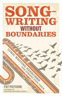 Songwriting Without Boundaries: Lyric Writing Exercises for Finding Your Voice foto