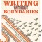 Songwriting Without Boundaries: Lyric Writing Exercises for Finding Your Voice
