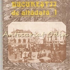 Constantin Bacalbasa - Bucurestii de altadata (volumul 1: 1871-1877)