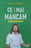 Ca, cat, cum, cand mai mancam. Ia-ti sanatatea inpropriile maini - Doctor Cezar (2-3 sublinieri cu pixul)