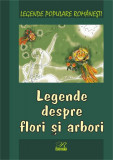 Legende despre flori &Egrave;i arbori - Hardcover - Nicoleta Coatu - Rosetti Interna&Aring;&pound;ional