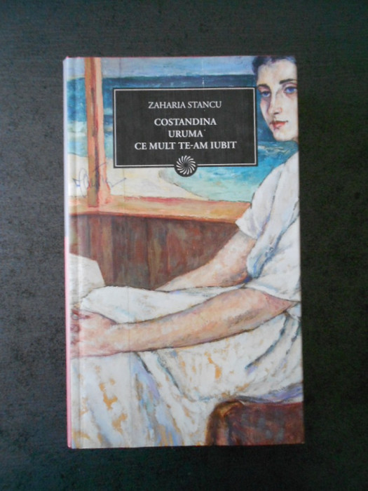 Zaharia Stancu - Costandina. Uruma. Ce mult te-am iubit