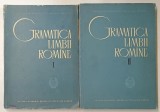 GRAMATICA LIMBII ROMANE, VOL. I - II, EDITIA A II - A REVAZUTA SI ADAUGITA de FINUTA ASAN, RODICA OCHESANU, I. RIZESCU, MIRCEA MITRAN, 1963