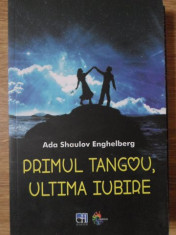 PRIMUL TANGOU, ULTIMA IUBIRE-ADA SHAULOV ENGHELBERG foto