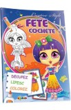 Decupez, lipesc, colorez: Fete cochete
