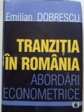 Tranzitia in Romania. Abordari econometrice- Emilian Dobrescu