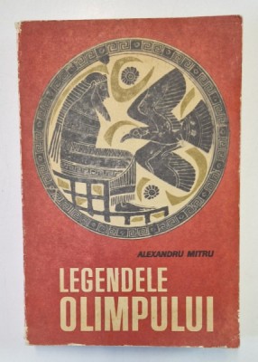 LEGENDELE OLIMPULUI , EDITIA A II-A REVIZUITA de ALEXANDRU MITRU , 1966 foto