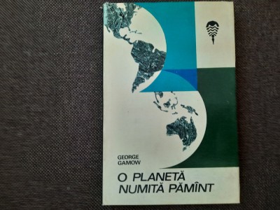 GEORGE GAMOW - O PLANETA NUMITA PAMANT(PAMINT) foto