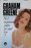 NI-L IMPRUMUTI PUTIN PE SOTUL TAU? - Graham Greene, ELIT-COMENTATOR 1993, Roman de dragoste, 182 pagini