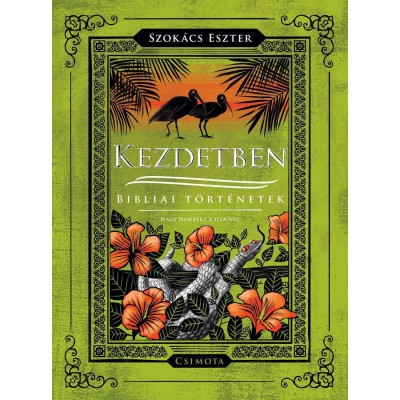 Kezdetben - Bibliai t&amp;ouml;rt&amp;eacute;netek - Szok&amp;aacute;cs Eszter foto