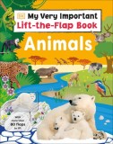 My Very Important Lift-The-Flap Book: Animals: With More Than 75 Flaps to Lift