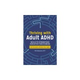 Thriving with Adult ADHD: Skills to Strengthen Executive Functioning