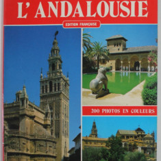 TOUTE L 'ANDALOUSIE - GRENADE ...CADIX , 200 PHOTOS EN COULEURS , 1986