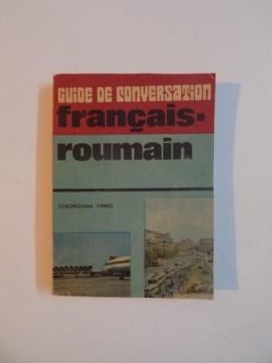 GUIDE DE CONVERSATION FRANCAIS - ROUMAIN de GEORGIANA HANES , 1986 foto