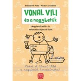 Vonal Vili &eacute;s a nagybetűk - Nagybetűs elő&iacute;rt &eacute;s helyes&iacute;r&aacute;st fejlesztő f&uuml;zet - P&aacute;sztor Zsuzsanna