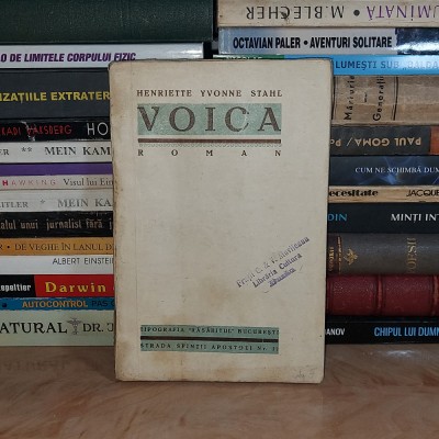HENRIETTE YVONE STAHL - VOICA ( ROMAN ) , ED. 1-A , 1924 # foto